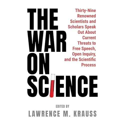 The War on Science By Lawrence M. Krauss